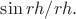 $\sin rh/rh.$