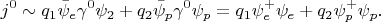 $$j^0\sim q_1\bar{\psi}_e\gamma^0\psi_2+ q_2\bar{\psi}_p\gamma^0\psi_p=q_1\psi_e^+\psi_e+q_2\psi_p^+\psi_p.$$