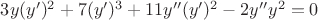 $3y(y')^2+7(y')^3+11y''(y')^2-2y''y^2=0$