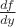 $ \frac {df}{dy} $