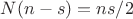 $N(n-s)=ns/2$