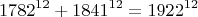 $$1782^{12}+1841^{12}=1922^{12}$$
