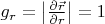 $g_r = \left| \frac{\partial\vec{r}}{\partial r} \right| = 1$