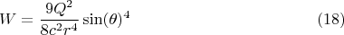 $$W=\frac{9 Q^2}{8 c^2 r^4}\sin(\theta)^4 \eqno(18)$$