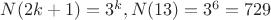 $N(2k+1)=3^k, N(13)=3^{6}=729$