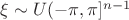 $\xi \sim U(-\pi,\pi]^{n-1}$