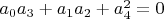 $a_0 a_3+a_1 a_2+a_4^2=0$
