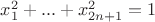 $x_1^2 +...+x_{2n+1}^2 = 1$