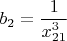 $b_2 = \dfrac{1}{x_{21}^3}$