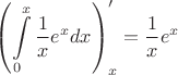 $$\left(\int\limits_0^x\frac{1}{x}e^xdx\right)_x'=\frac{1}{x}e^x$$