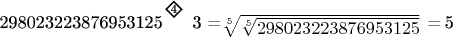 $\raisebox{3pt}{298023223876953125} \, \raisebox{8pt}{\begin{tikzpicture}
\draw[thick] (0,0) -- (0.15,0.15) -- (0.3,0) -- (0.15,-0.15) -- cycle; 
\node[font=\scriptsize] at (0.15,0) {4}; 
\end{tikzpicture}} \raisebox{3pt}{\, 3 =} \sqrt[5]{\sqrt[5]{298023223876953125}} \raisebox{3pt} \, \raisebox{3pt}{ =\,5}$