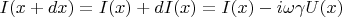 $I(x+dx) = I(x) + dI(x) = I(x) - i \omega \gamma U(x)$