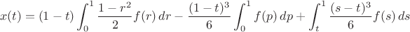 $$x(t)=(1-t)\int_0^1\frac{1-r^2}2 f(r)\,dr-\frac{(1-t)^3}6\int_0^1f(p)\,dp+\int_t^1\frac{(s-t)^3}6f(s)\,ds$$