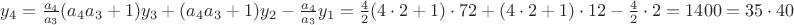 ${\tiny y_4=\frac{a_4}{a_3}(a_4a_3+1)y_3+(a_4a_3+1)y_2-\frac{a_4}{a_3}y_1=
\frac{4}{2}(4\cdot 2+1)\cdot 72+(4\cdot 2+1)\cdot 12-\frac{4}{2}\cdot 2=1400=35\cdot 40}$