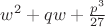 $w^2 + qw +  \frac{p^3}{27}$
