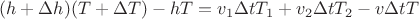$$ (h+\Delta h)(T+\Delta T) - hT =   v_1\Delta tT_1 +  v_2\Delta tT_2 -  v\Delta tT$$
