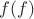 $f(f)$