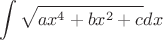 $$\int\limits_{}^{} \sqrt{ax^4+bx^2+c} dx$$
