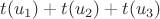 $t(u_1) + t(u_2) + t(u_3)$