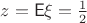$z=\mathsf E\xi=\frac12$