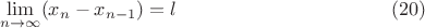 $$\lim \limits_{n\to \infty}(x_n-x_{n-1})=l \eqno (20)$$