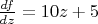 $\frac{df}{dz}=10z+5$