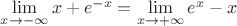 $\lim\limits_{x \to -\infty} x+e^{-x} = \lim\limits_{x \to +\infty} e^{x}-x$