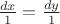 $\frac{{dx}}{1} = \frac{{dy}}{1}$ $\frac{{dx}}{1} = \frac{{dy}}{1}$