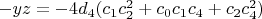 $-y z=-4 d_4 (c_1 c_2^2+c_0 c_1 c_4+c_2 c_4^2)$