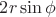 $2r\sin \phi $