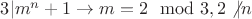 $3|m^n+1\to m=2\mod 3, 2\not |n$