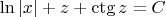 $$\ln{|x|}+z+\ctg{z}=C$$