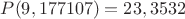 $P(9,177107) = 23,3532$