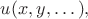 $u(x,y,\dots),$