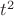 $\[{t^2}\]$