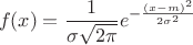 $$f(x)=\frac {1} {\sigma\sqrt{2\pi}}e^{-\frac{ {(x-m)} ^2}{2\sigma ^2}}$$