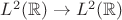 $L^2(\mathbb{R})\to L^2(\mathbb{R})$