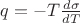$q= - T\frac{d\sigma}{dT}$