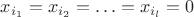 $x_{i_1}=x_{i_2}=\ldots=x_{i_l}=0$