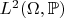 $L^2(\Omega,\mathbb P)$