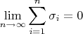 $$\[{\mathop {\lim }\limits_{n \to \infty } \sum\limits_{i = 1}^n {{\sigma _i}} }=0$$