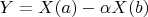 $Y=X(a)-\alpha X(b)$