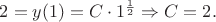 $2=y(1)=C\cdot 1^{\frac{1}{2}} \Rightarrow C=2.$