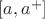 $[a,a^+]$
