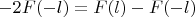 $-2F(-l)=F(l)-F(-l)$