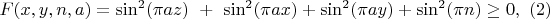 $ F(x,y,n,a)=\sin^2(\pi a z)\ +\ \sin^2(\pi a x)+\sin^2(\pi a y)+\sin^2(\pi n) \geq 0 , \ (2)$