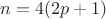 $n=4(2p+1)$