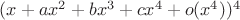 $(x+ax^2+bx^3+cx^4+o(x^4))^4$