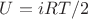 $U=iRT/2$