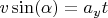$v\sin(\alpha)= a_yt$